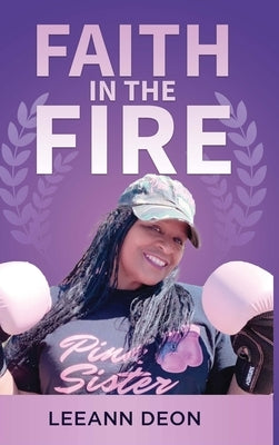 Faith in the Fire by Deon, Leeann