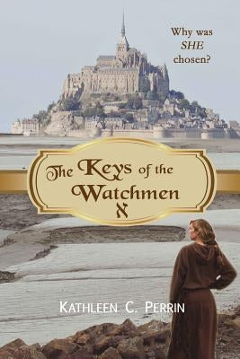 The Keys of the Watchmen by Perrin, Kathleen C.