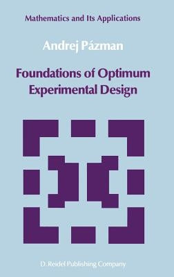 Foundations of Optimum Experimental Design by Pázman, Andrej