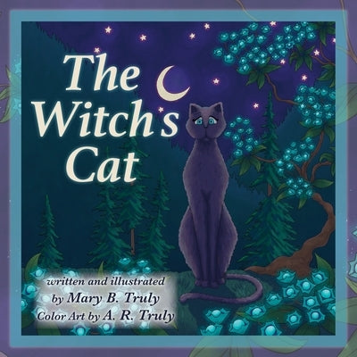 The Witch's Cat by Truly, Mary B.
