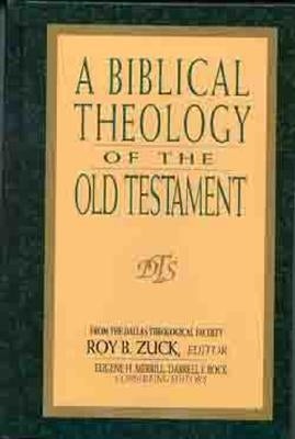 A Biblical Theology of the Old Testament by Zuck, Roy B.