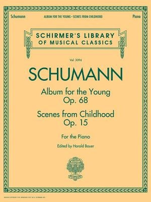 Schumann - Album for the Young * Scenes from Childhood: Schirmer Library of Classics Volume 2094 by Ruckert, Franz