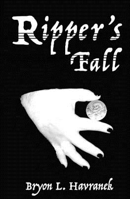 Ripper's Fall by Havranek, Bryon L.