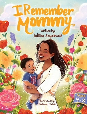 I Remember Mommy by Anyabwele, Talitha