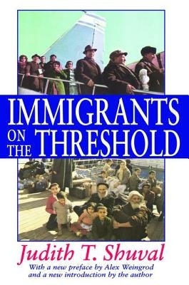 Immigrants on the Threshold by Shuval, Judith T.