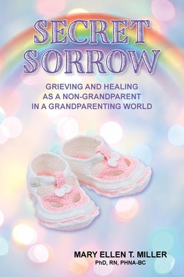 Secret Sorrow by Miller, Mary Ellen T.
