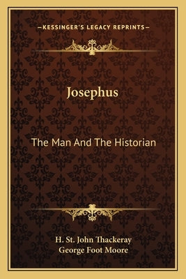 Josephus: The Man And The Historian by Thackeray, H. St John