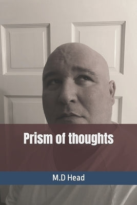 Prism of thoughts by Head, M. D.