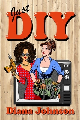 Just DIY by Johnson, Diana