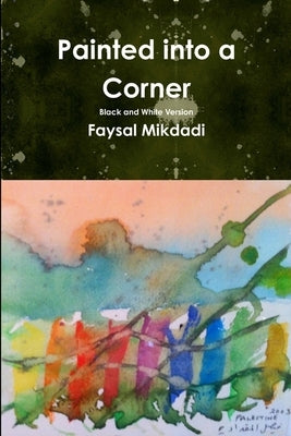 Painted into a Corner - Black and White Version by Mikdadi, Faysal