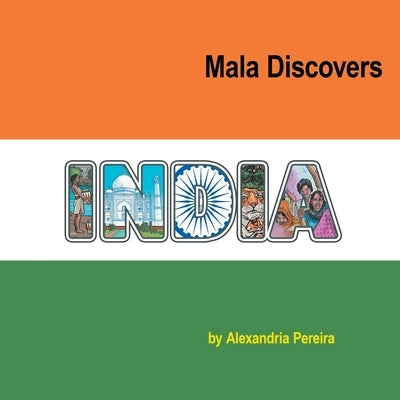 Mala Discovers India: The Mystery of History by Pereira, Alexandria