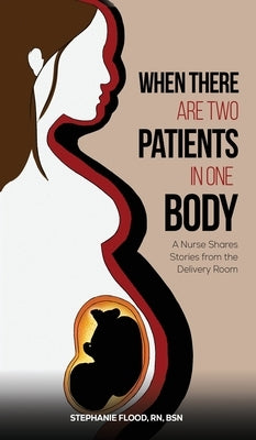 When There Are Two Patients in One Body by Flood, Bsn