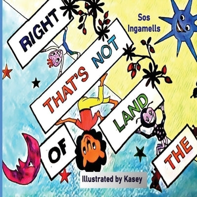 The Land of That's Not Right by Ingamells, Sos