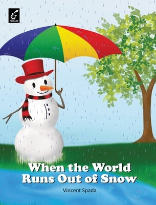When the World Runs Out of Snow by Spada, Vincent