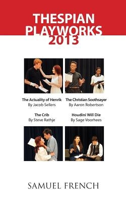 Thespian Playworks 2013 by Sellers, Jacob