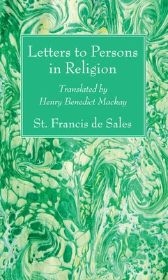 Letters to Persons in Religion by Sales, St Francis De