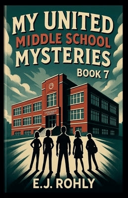 My United Middle School Mysteries Book 7 by Rohly, Esther