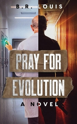 Pray for Evolution by Louis, B. R.