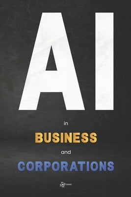 AI in Business and Corporations by Gang, Ai