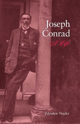Joseph Conrad: A Life by Najder, Zdzislaw