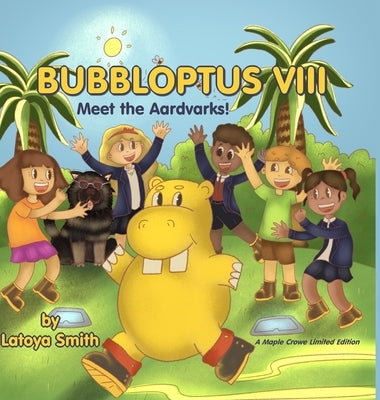 Bubbloptus VIII: Meet the Aardvarks! by Smith, Latoya