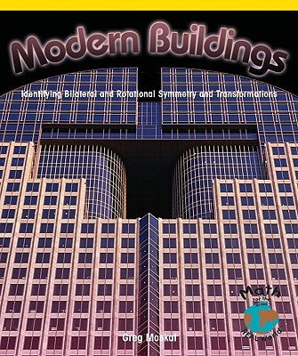 Modern Buildings: Identifying Bilateral and Rotational Symmetry and Transformations by Moskal, Greg