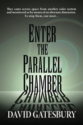 Enter the Parallel Chamber by Gatesbury, David