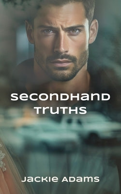 Secondhand Truths by Adams, Jackie