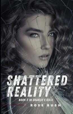 Shattered Reality by Bush, Rose