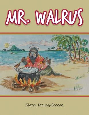 Mr. Walrus by Keeling-Greene, Sherry