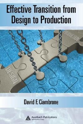 Effective Transition from Design to Production by Ciambrone, David F.