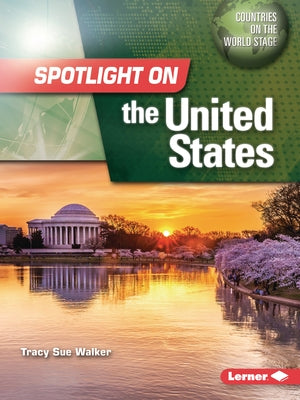 Spotlight on the United States by Walker, Tracy Sue