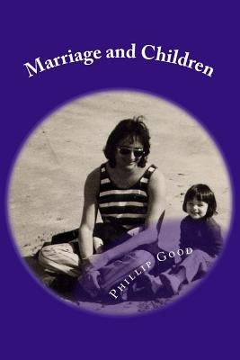 Marriage and Children by Good, Phillip