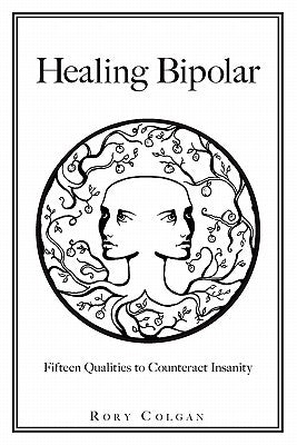 Healing Bipolar 15 Qualities to Counteract Insanity by Van Der Meer, Chelsea