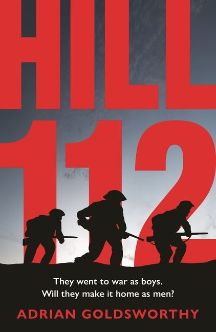 Hill 112: A Novel of D-Day and the Battle of Normandy by Goldsworthy, Adrian
