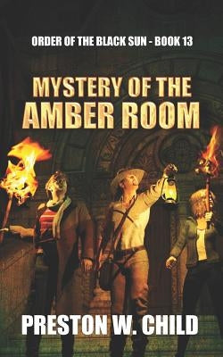 Mystery of the Amber Room by Child, P. W.