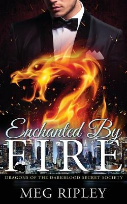 Enchanted By Fire by Ripley, Meg