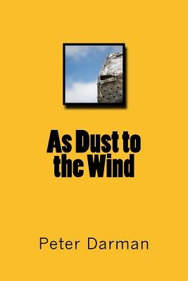 As Dust to the Wind by Darman, Peter