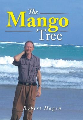 The Mango Tree by Hagen, Robert