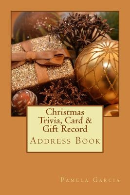 Christmas Trivia Card & Gift Record: Address Book by Garcia, Pamela