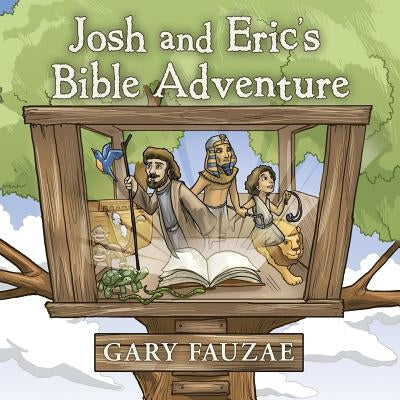 Josh and Eric's Bible Adventure by Fauzae, Gary