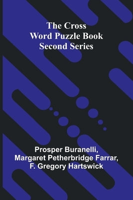 The Cross Word Puzzle Book: Second Series by Buranelli, Prosper