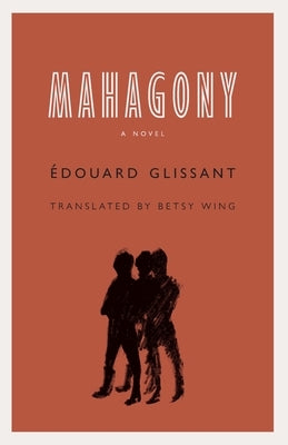 Mahagony by Glissant, Édouard
