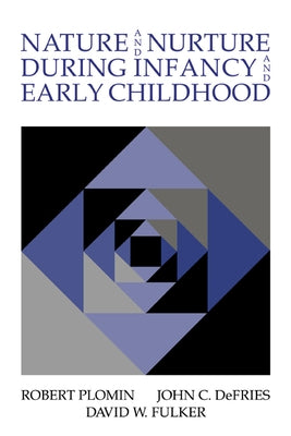 Nature and Nurture During Infancy and Early Childhood by Plomin, Robert
