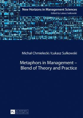 Metaphors in Management - Blend of Theory and Practice by Sulkowski, Lukasz