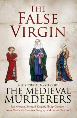 The False Virgin by Medieval Murderers, The
