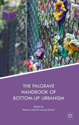 The Palgrave Handbook of Bottom-Up Urbanism by Arefi, Mahyar
