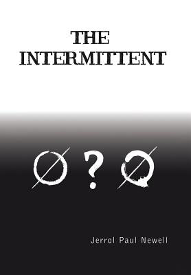 The Intermittent by Newell, Jerrol Paul