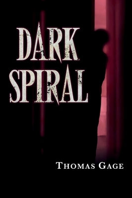 Dark Spiral by Gage, Thomas