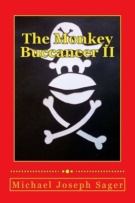 The Monkey Buccaneer II by Sager, Michael Joseph